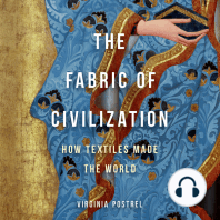The Fabric of Civilization: How Textiles Made the World