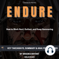 Summary: Endure: How to Work Hard, Outlast, and Keep Hammering By Cameron Hanes: Key Takeaways, Summary & Analysis