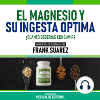 El Magnesio Y Su Ingesta Optima - Basado En Las Enseñanzas De Frank Suarez