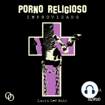 Porno religoso improvisado de Laura Lee Bahr (Audiolibro) Leer ...