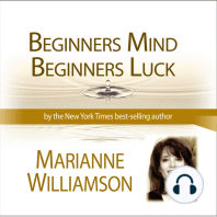 Beginners Mind Beginners Luck with Marianne Williamson