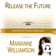 Release The Future with Marianne Williamson