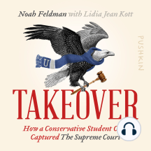 Takeover: How a Conservative Student Club Captured the Supreme Court