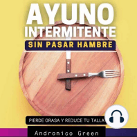 Ayuno Intermitente sin pasar hambre. Pierde Grasa y Reduce tu talla