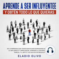 Aprende a ser influyente y obtén todo lo que quieras Se la persona que todos escuchan dominando el arte de la influencia y persuasión. Aprende a convencer a tu pareja, tu jefe o tus socios de negocio