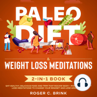 Paleo Diet & Weight Loss Meditations 2-in-1 Book Eat Healthy, Delicious Food and Trim That Rockin’ Body + Powerful Weight Loss Meditations to Change Your Mindset and Lose Weight Fast