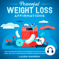 Powerful Weight Loss Affirmations Train Your Mind and Achieve a Slim, Toned Body Like You Have Always Wanted. Lose Weight and Sculpt Your Figure with Powerful Affirmations and Healthy Mantras