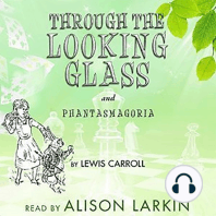 Through the Looking-Glass and Phantasmagoria