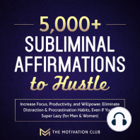 5,000+ Subliminal Affirmations to Hustle, Increase Focus, Productivity, and Willpower Eliminate Distraction & Procrastination Habits Even If You're Super Lazy (for Men & Women)