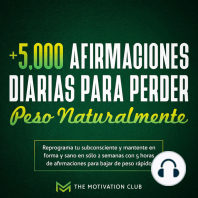 Más de 5,000 afirmaciones diarias para perder peso naturalmente Reprograma tu subconsciente y mantente en forma y sano en sólo 2 semanas con 5 horas de afirmaciones para bajar de peso rápido