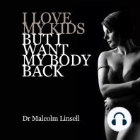 I Love My Kids But I Want My Body Back
