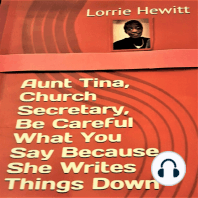 Aunt Tina, Church Secretary, Be Careful What You Say Because She Writes Things Down