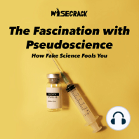 The Fascination with Pseudoscience