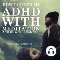 How I Cured My ADHD with Meditation