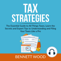 Tax Strategies: The Essential Guide to All Things Taxes, Learn the Secrets and Expert Tips to Understanding and Filing Your Taxes Like a Pro