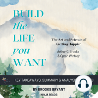 Summary: Build the Life You Want: The Art and Science of Getting Happier By Arthur C. Brooks & Oprah Winfrey: Key Takeaways, Summary & Analysis