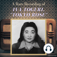 A Rare Recording of Iva Toguri, "Tokyo Rose"