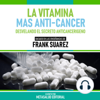 La Vitamina Mas Anti-Cancer - Basado En Las Enseñanzas De Frank Suarez