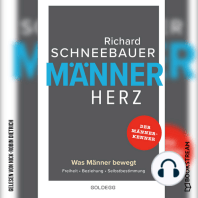 Männerherz - Was Männer bewegt. Freiheit. Beziehung. Selbstbestimmung. (Ungekürzt)