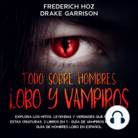 Todo Sobre Hombres Lobo y Vampiros