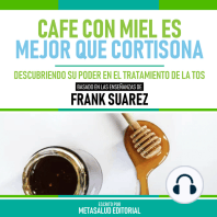 Cafe Con Miel Es Mejor Que Cortisona - Basado En Las Enseñanzas De Frank Suarez