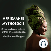 Afrikaanse mythologie: Goden, godinnen, verhalen, mythen en sagen uit Afrika