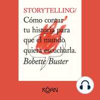 STORYTELLING - Cómo contar tu historia para que el mundo quiera escucharla (Completo)