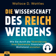 Die Wissenschaft des Reichwerdens - Wie Sie durch die Veränderung Ihrer Denkweise finanziellen Wohlstand anziehen (Ungekürzt)