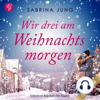 Wir drei am Weihnachtsmorgen (Ungekürzt)