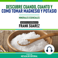 Descubre Cuando, Cuanto Y Como Tomar Magnesio Y Potasio - Basado En Las Enseñanzas De Frank Suarez