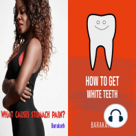 What causes stomach pain? How to get white teeth?