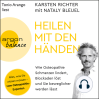 Heilen mit den Händen - Wie Osteopathie Schmerzen lindert, Blockaden löst und Sie beweglicher werden lässt (Gekürzt)