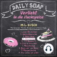 Glückspilze - Daily Soap - Verliebt in die Nachspeise - Donnerstag, Band 4 (ungekürzt)