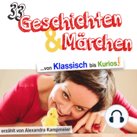 33 Geschichten & Märchen - von Klassisch bis Kurios! (Ungekürzt)