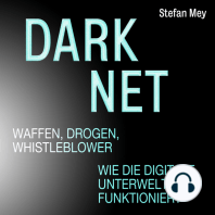 Darknet - Waffen, Drogen, Whistleblower - Wie die digitale Unterwelt funktioniert (Ungekürzt)