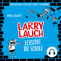 Larry Lauch zerstört die Schule