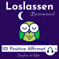 Loslassen - 101 Positive Affirmationen (Brainwaves)