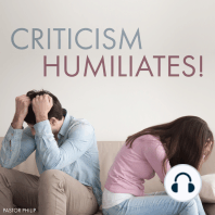 Criticism Humiliates!