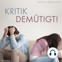 Kritik Demütigt