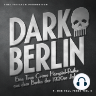 Dark Berlin - Eine True Crime Hörspiel-Reihe aus dem Berlin der 1920er Jahre - 7. Fall