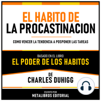 El Habito De La Procastinacion - Basado en el Libro El Poder De Los Habitos De Charles Duhigg