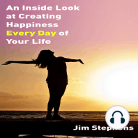 An Inside Look at Creating happiness Every Day of Your Life