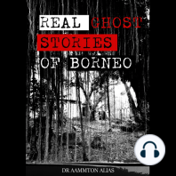 Real Ghost Stories of Borneo 1