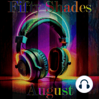 Fifty Shades of August