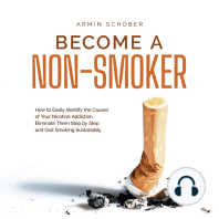 Become a Non-smoker How to Easily Identify the Causes of Your Nicotine Addiction, Eliminate Them Step by Step and Quit Smoking Sustainably