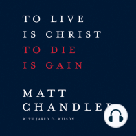 To Live Is Christ to Die Is Gain