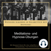 Weniger Alkohol und Zigaretten mit Hypnose - Meditations- und Hypnose-Übungen