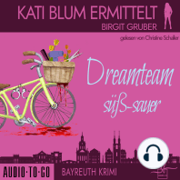 Dreamteam süßsauer - Kati Blum ermittelt, Band 5 (ungekürzt)