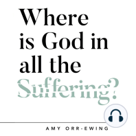 Where Is God in All the Suffering?