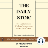 Summary: The Daily Stoic: 366 Meditations on Wisdom, Perseverance, and the Art of Living By Ryan Holiday: Key Takeaways, Summary and Analysis